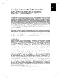 9 Ability-Based Design: Concept, Principles and Examples JACOB O. WOBBROCK and SHAUN K. KANE, University of Washington KRZYSZTOF Z. GAJOS, Harvard School of Engineering and Applied Sciences SUSUMU HARADA and JON FROEHLIC