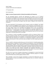 Andris Piebalgs European Commissioner for Development 17th November 2010 Dear Commissioner, Subject: A common European position on Mutual Accountability and Transparency We, the undersigned agencies, networks and organis