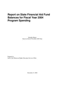 Report on State Financial Aid Fund Balances for Fiscal Year 2004 Program Spending Monthly Report Based on End of November 2003 Data