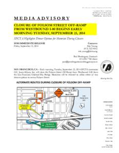 MEDIA ADVISORY CLOSURE OF FOLSOM STREET OFF-RAMP FROM WESTBOUND I-80 BEGINS EARLY MORNING TUESDAY, SEPTEMBER 23, 2014 SFCTA Highlights Detour Options for Motorists During Closure FOR IMMEDIATE RELEASE