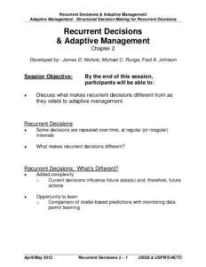 Recurrent Decisions & Adaptive Management Adaptive Management: Structured Decision Making for Recurrent Decisions Recurrent Decisions & Adaptive Management Chapter 2