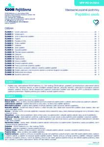 VPP PO Všeobecné pojistné podmínky ČSOB Pojišťovna, a. s., člen holdingu ČSOB Pardubice, Zelené předměstí, Masarykovo náměstí 1458 PSČ 532 18, Česká republika IČO: , DIČ: CZ69900076