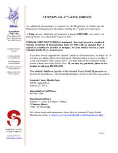 ATTENION ALL 6TH GRADE PARENTS An additional immunization is required by the Department of Health and the Department of Education for all students entering the 7th grade next school year. Jackson Heights Middle School 41