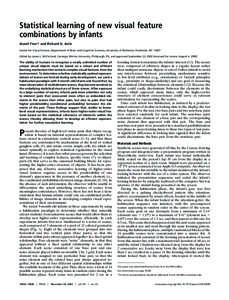 Statistical learning of new visual feature combinations by infants Jo´zsef Fiser* and Richard N. Aslin Center for Visual Science, Department of Brain and Cognitive Sciences, University of Rochester, Rochester, NY 14627 