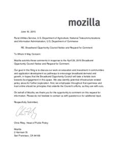 June 10, 2015 Rural Utilities Service, U.S. Department of Agriculture; National Telecommunications and Information Administration, U.S. Department of Commerce RE: Broadband Opportunity Council Notice and Request for Comm