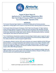 Request for Export Support & Application for U.S. Small Business Administration (SBA) State Trade & Export Promotion (STEP) Grant Assistance Year II (October 2012 – September[removed]IMPORTANT The Governor’s Kentucky E