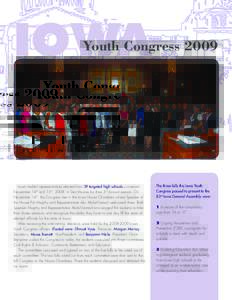 IOWA  Youth Congress 2009 Iowa student representatives elected from 39 targeted high schools convened November 14th and 15th, 2008, in Des Moines for their 3rd Annual session. On