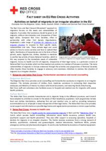 FACT SHEET ON EU RED CROSS ACTIVITIES Activities on behalf of migrants in an irregular situation in the EU Examples from the Bulgarian, Italian, Swiss, Spanish, British, Croatian and German Red Cross Societies1 The Red C