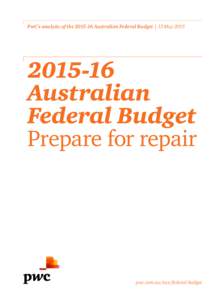 PwC’s analysis of theAustralian Federal Budget | 13 MayAustralian Federal Budget Prepare for repair