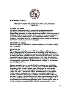 POSITION STATEMENT PREVENTING NOISE-INDUCED OCCUPATIONAL HEARING LOSS October 2003 PURPOSE AND SCOPE This position statement addresses the issues relevant to audiologists engaged in preventing occupational noise-induced 