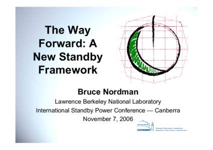 The Way Forward: A New Standby Framework - Bruce Nordman