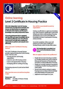 A housing professional who is equipped with key skills and expert knowledge with an accredited qualification from CIH will drive improvement and add value enabling the organisation to perform and compete more effectively