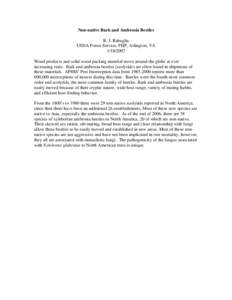 Non-native Bark and Ambrosia Beetles R. J. Rabaglia USDA Forest Service, FHP, Arlington, VA[removed]Wood products and solid wood packing material move around the globe at ever increasing rates. Bark and ambrosia beetle
