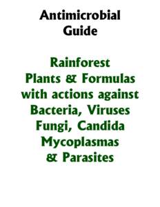 Antimicrobial Guide Rainforest Plants & Formulas with actions against Bacteria, Viruses