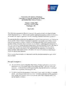 Comments to the Institute of Medicine Committee on Scientific Standards for Studies on Modified Risk Tobacco Products Thomas J. Glynn, PhD American Cancer Society Washington, DC