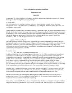 UTILITY CONSUMER PARTICIPATION BOARD December 2, 2013 MINUTES A meeting of the Utility Consumer Participation Board was held Monday, December 2, 2013, in the Ottawa Building, 4th Floor Training Room, Lansing, Michigan. I