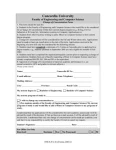 Concordia University Faculty of Engineering and Computer Science Change of Concentration Form 1. This form should be used for: a. Students in the Faculty of Engineering and Computer Science who would like to be considere