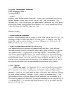 DD System Transformation Workgroup DMH – Conference Room A November 19, 2013 Attendance Dan Haug, Tricia Dusheke, Bernie Simons, Greg Kramer, Erika Leonard, Marilyn Nolan, Etta Mitchell, Mike Rea, Wendy Witcig; Wendy S