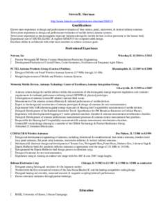 Steven R. Sherman http://www.linkedin.com/pub/steven-sherman/3/b51/3 Qualifications Eleven years experience in design and performance evaluation of base station, panel, microwave, & tactical military antennas. Seven year