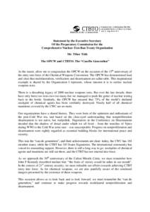 Statement by the Executive Secretary Of the Preparatory Commission for the Comprehensive Nuclear-Test-Ban Treaty Organization Mr. Tibor Tóth The OPCW and CTBTO: The “Can-Do Generation” At the outset, allow me to con