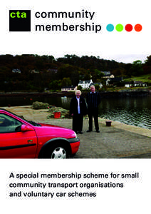 community membership A special membership scheme for small community transport organisations and voluntary car schemes