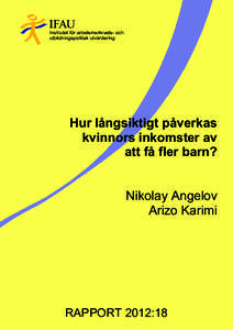 Hur långsiktigt påverkas kvinnors inkomster av att få fler barn?, IFAU-rapport 2012:18