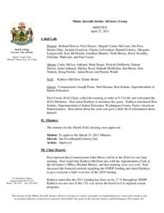 Maine Juvenile Justice Advisory Group MINUTES April 27, 2011 I. Roll Call:  Paul R. LePage