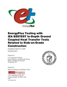 EnergyPlus Testing with IEA BESTEST In-Depth Ground Coupled Heat Transfer Tests Related to Slab-on-Grade Construction