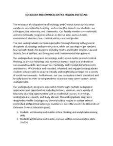 SOCIOLOGY AND CRIMINAL JUSTICE MISSION AND GOALS  The mission of the Department of Sociology and Criminal Justice is to achieve excellence in scholarship, teaching, and service that impacts our students, our colleagues, 