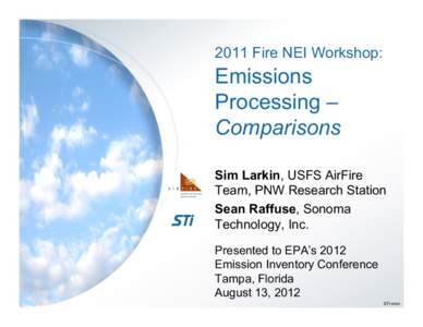 2011 Fire NEI Workshop:  Emissions Processing – Comparisons Sim Larkin, USFS AirFire