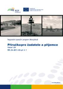 Příručka pro žadatele a příjemce Verze 1.24 RR–33–2011–03–př. č. 1 Verze 1.24 Příručky pro žadatele a příjemce Regionálního operačního programu NUTS 2 Jihovýchod, schválená dne, j