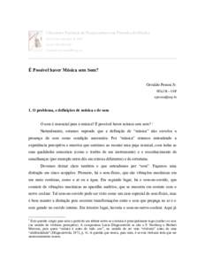 I Encontro Nacional de Pesquisadores em Filosofia da Música 10 e 11 de outrubro de 2005 Local: FFLCH-USP Contato:   É Possível haver Música sem Som?