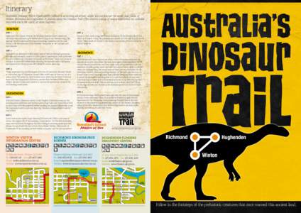 Itinerary Australia’s Dinosaur Trail in Queensland’s Outback is an exciting adventure, where you can discover the world class fossils of Winton, Richmond and Hughenden. A journey along the Dinosaur Trail offers visit