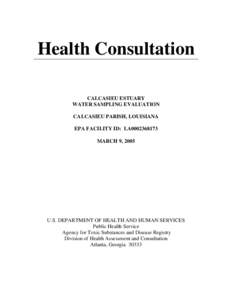 Health Consultation   CALCASIEU ESTUARY WATER SAMPLING EVALUATION CALCASIEU PARISH, LOUISIANA EPA FACILITY ID: LA0002368173
