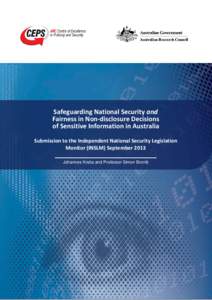 Safeguarding National Security and Fairness in Non-disclosure Decisions of Sensitive Information in Australia Submission to the Independent National Security Legislation Monitor (INSLM) September 2013