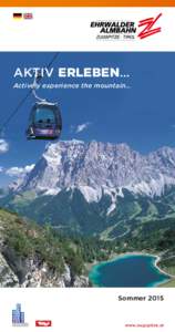 AKTIV ERLEBEN… Actively experience the mountain… Sommerwww.zugspitze.at