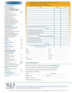 To order, please complete the form below and return it to: MSA Research Inc. via mail or courier. Alternatively you can fax it to: [removed] Price List MSA Researcher P&C Software