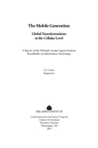 The Mobile Generation Global Transformations at the Cellular Level A Report of the Fifteenth Annual Aspen Institute Roundtable on Information Technology