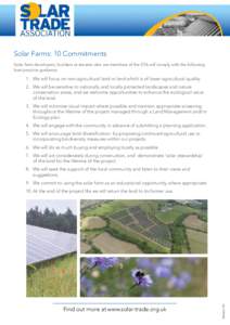 Solar Farms: 10 Commitments Solar farm developers, builders or tenants who are members of the STA will comply with the following best practice guidance: 1.	 We will focus on non-agricultural land or land which is of lowe