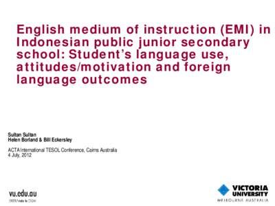 English medium of instruction (EMI) in Indonesian public junior secondary school: Student’s language use, attitudes/motivation and foreign language outcomes