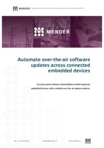 Automate over-the-air software updates across the Industrial IoT  Automate over-the-air software updates across connected embedded devices Securely mend software vulnerabilities in field-deployed
