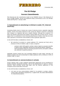 5 NovemberThe EU Pledge Ferrero Commitments The following are the commitments made by the FERRERO Group in the framework of the EU Pledge initiative. Ferrero will implement these commitments in all 27 EU Member
