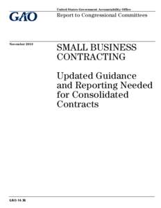 GAO-14-36, SMALL BUSINESS CONTRACTING: Updated Guidance and Reporting Needed for Consolidated Contracts