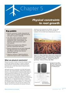 Chapter 5 Physical constraints to root growth Key points •	 Physical constraints include compacted soil layers, layers of inherently high bulk density