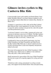 Gilmore invites cyclists to Big Canberra Bike Ride Commonwealth Games gold medalist and Honda Dream Team leader, Rochelle Gilmore is inviting Canberra residents to join her in the Big Canberra Bike Ride on Canberra Day, 