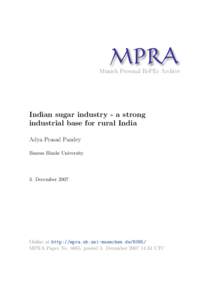 M PRA Munich Personal RePEc Archive Indian sugar industry - a strong industrial base for rural India Adya Prasad Pandey