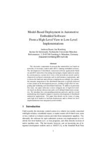 Model-Based Deployment in Automotive Embedded Software: From a High-Level View to Low-Level Implementations Andreas Bauer, Jan Romberg Institut f¨ur Informatik, Technische Universit¨at M¨unchen