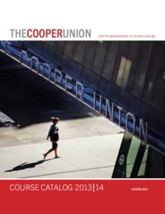 THECOOPERUNION  FOR THE ADVANCEMENT OF SCIENCE AND ART COURSE CATALOG 2013 |14