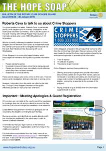 BULLETIN OF THE ROTARY CLUB OF HOPE ISLAND Issue[removed] – 26 January 2015 Roberta Cava to talk to us about Crime Stoppers Our guest speaker this week, Roberta Cava, is passionate about Crime Stoppers and is currently 