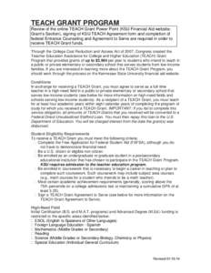 TEACH GRANT PROGRAM Review of the online TEACH Grant Power Point (KSU Financial Aid websiteGrant’s Section), signing of KSU TEACH Agreement form and completion of federal Entrance Counseling and Agreement to Serve are 